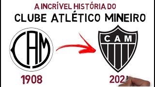 A HISTÓRIA DO CLUBE ATLÉTICO MINEIRO  EM 7 MINUTOS [upl. by Aiouqahs320]