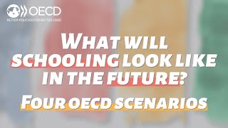 What will schooling look like in the future Four OECD scenarios [upl. by Nilats]