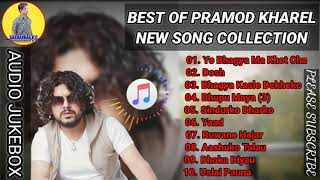 Pramod Kharel New SongsNew Nepali Song CollectionAudio Jukebox [upl. by Anoyk]