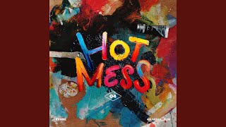 HOT MESS [upl. by Anaeed]