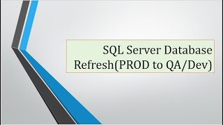 MS Sql Database RefreshPROD to QADev [upl. by Zeiger175]