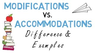 Modifications vs Accommodations Difference and Examples [upl. by Ruenhcs114]