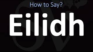 How to Pronounce Eilidh CORRECTLY  Scottish Name Meaning amp Pronunciation Guide [upl. by Arual]