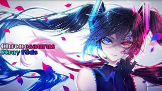 Chronosaurus  Nightcore Stray Kids [upl. by Las602]