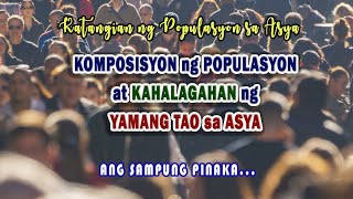 Komposisyon ng Populasyon at Kahalagahan ng Yamang Tao sa Asya Katangian ng Populasyon [upl. by Ateuqal69]