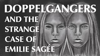 Doppelgängers and the Strange Case of Emilie Sagée [upl. by Tarr6]