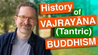 History of Vajrayana or Tantric Buddhism Power and Transgression [upl. by Pulchia408]