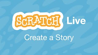 Create a Story CreateAlong LIVE Lets make Scratch projects together [upl. by Aynotel257]