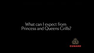 Ask Cunard  What can I expect from Princess and Queens Grills [upl. by Robins]