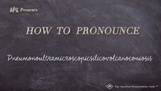 How to Pronounce Pneumonoultramicroscopicsilicovolcanoconiosis [upl. by Egiarc]