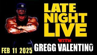 LATE NIGHT with GREGG VALENTINO FEB 11 2025 [upl. by Tterrag290]