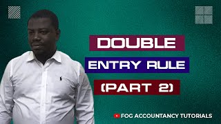 THE DOUBLE ENTRY RULE PART 2 [upl. by Fernandes]