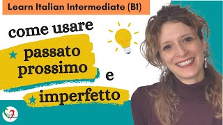 10 Learn Italian Intermediate B1 Passato prossimo o imperfetto  How to use Italian past tenses [upl. by Annovad]