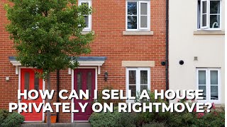 How Can I Sell a House Privately on Rightmove [upl. by Messab]