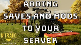 HOW TO Add MODS and GAMESAVES to your Farming Simulator 22 SERVER [upl. by Eikcuhc]