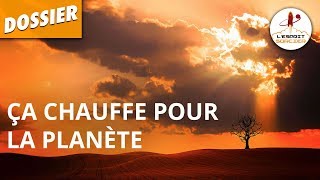 ÇA CHAUFFE POUR LA PLANÈTE  Dossier 5  LEsprit Sorcier [upl. by Nauqet]