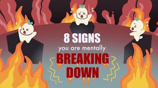 8 Signs Youre Mentally Breaking Down [upl. by Ag]