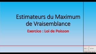 introduction à la Statistique  Estimateurs du Maximum de vraisemblance  Loi de Poisson [upl. by Eseerehs228]