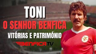 Toni  O Senhor Benfica  Benfica TV [upl. by Cooper]