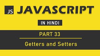 JavaScript Tutorial in Hindi for Beginners Part 33  JavaScript Accessors Getters and Setters [upl. by Aisena338]