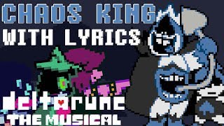 Chaos King WITH LYRICS  deltarune THE MUSICAL IMSYWU [upl. by Nur]