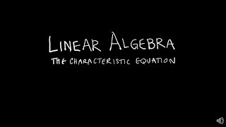 Linear Algebra 522 The Characteristic Equation [upl. by Ladin]