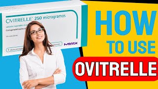 Ovitrelle  How to use [upl. by Roht982]