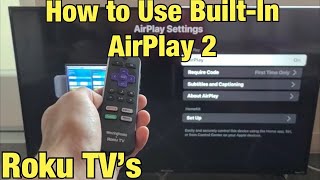 Roku TVs How to Use amp Connect AirPlay 2 BuiltIn Apple AirPlay amp Homekit [upl. by Arahat]