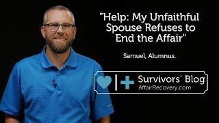 Help My Unfaithful Spouse Refuses to End the Affair [upl. by Eilra433]