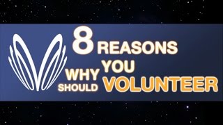 8 REASONS TO VOLUNTEER [upl. by Nossyla]