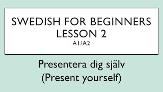 Swedish for beginners Lesson 2 A1A2   Svenska för nybörjare  Lektion 2 [upl. by Annuahsal750]