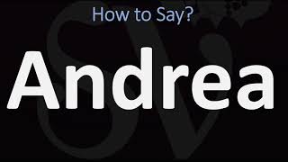 How to Pronounce Andrea CORRECTLY [upl. by Sarazen]