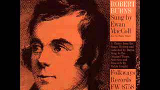 Ewan MacColl  Songs Of Robert Burns [upl. by Laekim333]