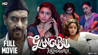 Gangubai Kathiawadi Full Movie HD  Alia Bhatt  Ajay Devgn  Vijay Raaz  Review amp Facts HD [upl. by Amadas49]