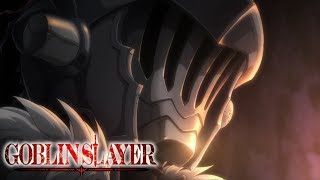 Goblin Slayer  GOBLIN SLAYER [upl. by Nettirb]