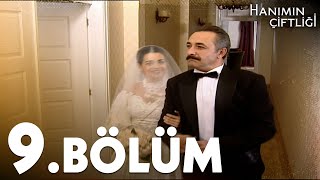 Hanımın Çiftliği 9 Bölüm  FULL BÖLÜM [upl. by Trepur917]