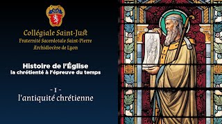 Histoire de l’Eglise 1  l’Antiquité Chrétienne [upl. by Xavier]