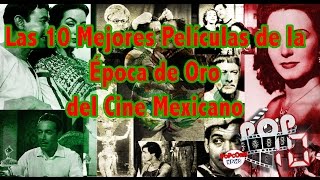 Las 10 mejores películas de la Época de Oro del Cine Mexicano  Top Ten 10 Popcorn News [upl. by Llerraf]