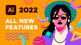 Illustrator 2022  ALL NEW FEATURES [upl. by Pearlstein]