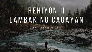 REHIYON II  LAMBAK NG CAGAYAN  ARALING PANLIPUNAN  Teacher Leng [upl. by Desimone243]