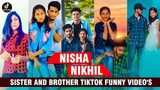 Nisha and Nikhil  Sister and Brother Tiktok Funny Videos [upl. by Yecnay]