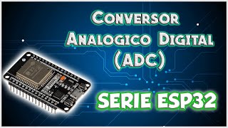 SERIE ESP32  5 CONVERSOR ANALOGICO DIGITAL  ADC  ESP32 [upl. by Odlanir443]