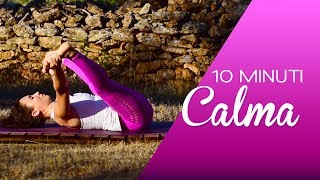 Yoga 10 Minuti con Calma [upl. by Russia]