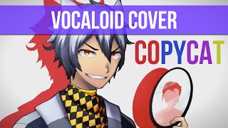 【Dex】 Copycat 【VOCALOID Cover】 [upl. by Enaenaj]