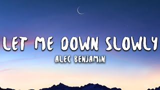 Alec Benjamin  Let Me Down Slowly Lyrics [upl. by Haggerty]