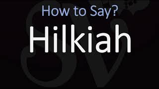 How to Pronounce Hilkiah CORRECTLY [upl. by Gurl801]