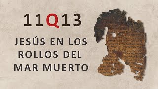 11Q13 Jesús en los Rollos del Mar Muerto [upl. by Sirmons]