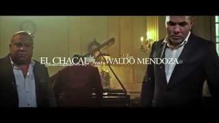 Waldo Mendoza amp El Chacal  Reloj Video Oficial [upl. by Ateloiv]