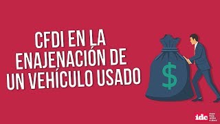 CFDI en la enajenación de un vehículo usado [upl. by Towrey]