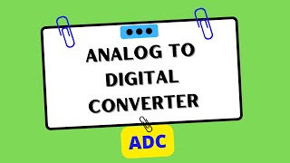 Analog to Digital Converter ADC [upl. by Ogires]